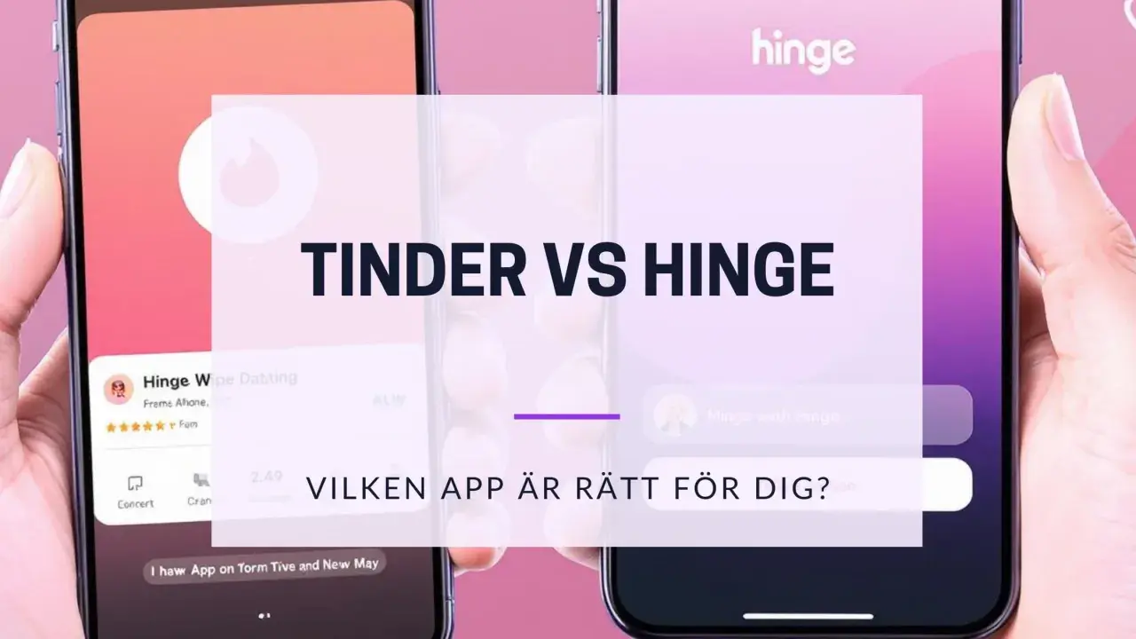 Två telefoner visar gränssnitt för dejting appar, Tinder och Hinge. Texten "TINDER VS HINGE" och "VILKEN APP ÄR RÄTT FÖR DIG?" ställs mot varandra.