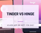 Två telefoner visar gränssnitt för dejting appar, Tinder och Hinge. Texten "TINDER VS HINGE" och "VILKEN APP ÄR RÄTT FÖR DIG?" ställs mot varandra.