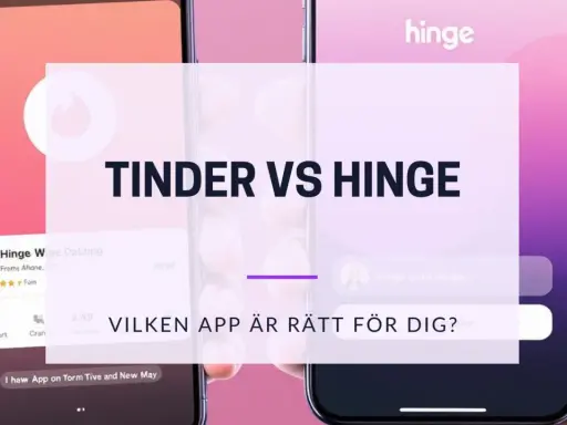 Två telefoner visar gränssnitt för dejting appar, Tinder och Hinge. Texten "TINDER VS HINGE" och "VILKEN APP ÄR RÄTT FÖR DIG?" ställs mot varandra.