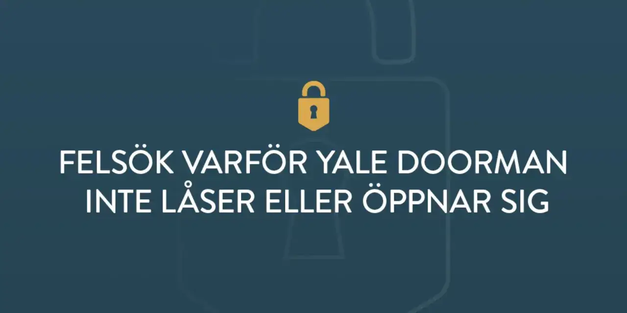 Fels&ouml;k varf&ouml;r Yale Doorman inte l&aring;ser eller &ouml;ppnar sig. Ett gult h&auml;ngl&aring;s blinkar.